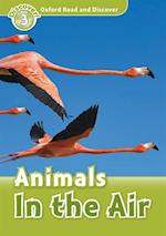 Animals In the Air (Oxford Read and Discover Level 3)