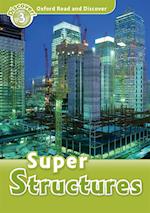 Super Structures (Oxford Read and Discover Level 3)