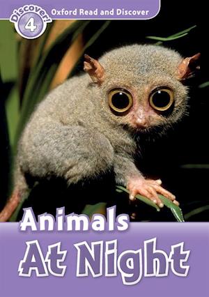 Animals At Night (Oxford Read and Discover Level 4)