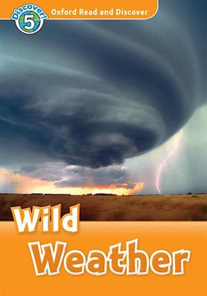 Wild Weather (Oxford Read and Discover Level 5)