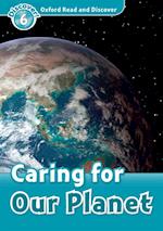 Caring for Our Planet (Oxford Read and Discover Level 6)