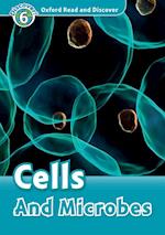 Cells And Microbes (Oxford Read and Discover Level 6)