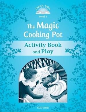 Classic Tales Second Edition: Level 1: The Magic Cooking Pot Activity Book & Play