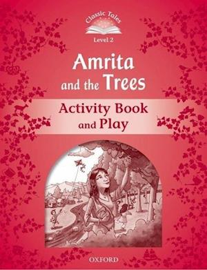 Classic Tales Second Edition: Level 2: Amrita and the Trees Activity Book & Play