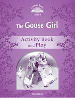Classic Tales Second Edition: Level 4: The Goose Girl Activity Book & Play