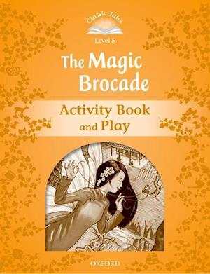 Classic Tales Second Edition: Level 5: The Magic Brocade Activity Book & Play