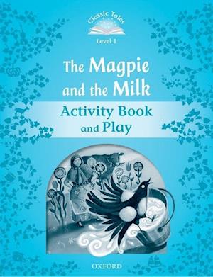 Classic Tales Second Edition: Level 1: The Magpie and the Milk Activity Book & Play