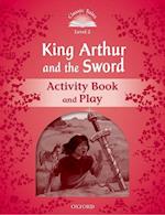 Classic Tales Second Edition: Level 2: Kind Arthur and the Sword Activity Book and Play