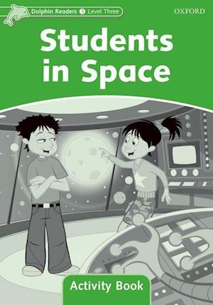 Dolphin Readers: Level 3: Students in Space Activity Book