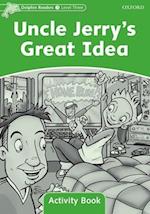 Dolphin Readers Level 3: Uncle Jerry's Great Idea Activity Book