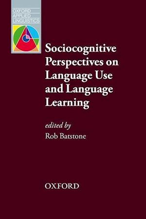 Sociocognitive Perspectives on Language Use and Language Learning