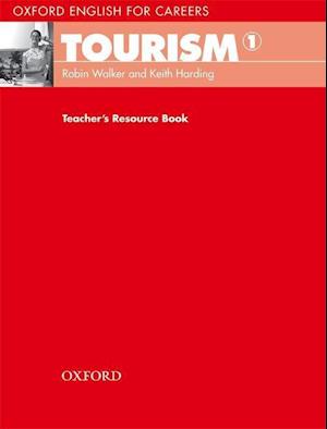 Oxford English for Careers: Tourism 1: Teacher's Resource Book