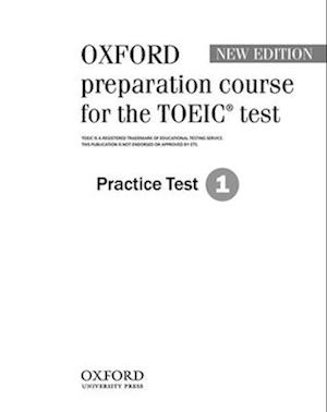 Oxford preparation course for the TOEIC (R) test: Practice Test 1