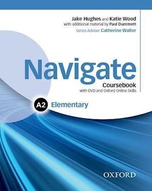 Navigate: Elementary A2: Coursebook, e-book, and Oxford Online Skills Program