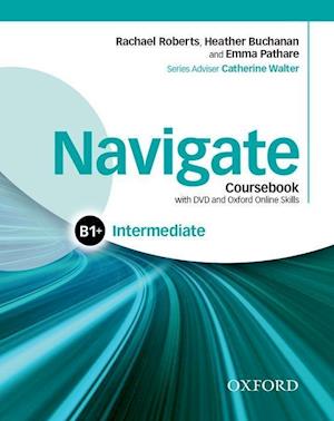 Navigate: Intermediate B1+: Coursebook, e-book and Oxford Online Skills Program