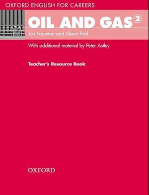 Oxford English for Careers: Oil and Gas 2: Teachers Resource Book