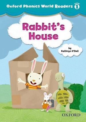 Oxford Phonics World Readers: Level 1: Rabbit's House
