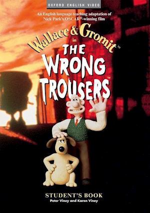 The Wrong Trousers : Student's Book