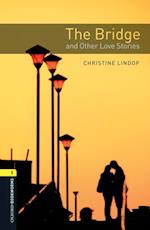 Bridge and Other Love Stories Level 1 Oxford Bookworms Library