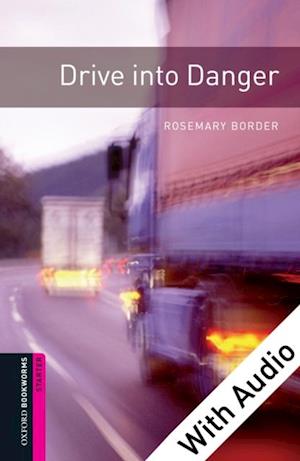 Drive into Danger - With Audio Starter Level Oxford Bookworms Library
