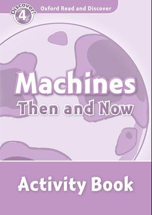 Oxford Read and Discover: Level 4: Machines Then and Now Activity Book