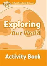 Oxford Read and Discover: Level 5: Exploring Our World Activity Book