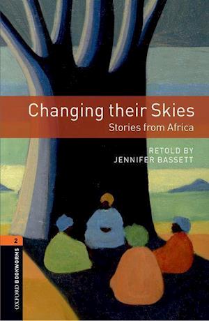 Oxford Bookworms Library: Level 2:: Changing their Skies: Stories from Africa Audio Pack