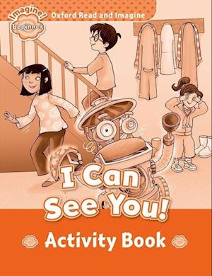 Oxford Read and Imagine: Beginner: I Can See You! Activity Book