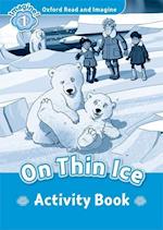 Oxford Read and Imagine: Level 1: On Thin Ice Activity Book