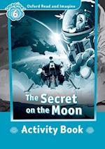 Oxford Read and Imagine: Level 6:: The Secret on the Moon activity book