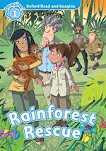 Rainforest Rescue (Oxford Read and Imagine Level 1)