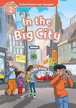 In the Big City (Oxford Read and Imagine Level 2)