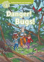 Danger! Bugs! (Oxford Read and Imagine Level 3)