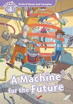 Machine for the Future (Oxford Read and Imagine Level 4)
