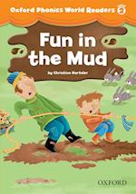 Fun in the Mud (Oxford Phonics World Readers Level 2)