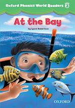 At the Bay (Oxford Phonics World Readers Level 3)
