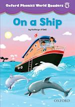 On a Ship (Oxford Phonics World Readers Level 4)