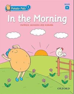 In the Morning (Potato Pals 1 Book A)