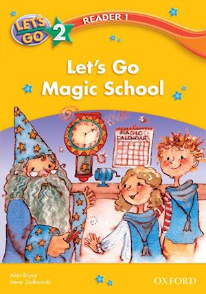 Let's Go Magic School (Let's Go 3rd ed. Level 2 Reader 1)