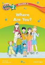 Where Are You? (Let's Go 3rd ed. Level 2 Reader 6)