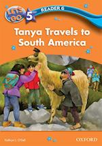 Tanya Travels to South America (Let's Go 3rd ed. Level 5 Reader 6)