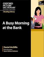 Oxford Picture Dictionary Reading Library: A Busy Morning at the Bank
