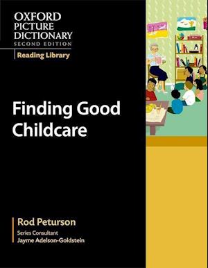 Oxford Picture Dictionary Reading Library: Finding Good Childcare