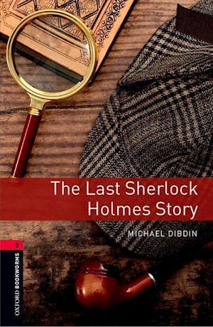 Oxford Bookworms Library: Level 3:: The Last Sherlock Holmes Story