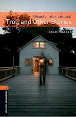Oxford Bookworms Library: Level 2:: Ghosts International: Troll and Other Stories