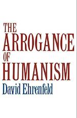 Ehrenfeld, D: The Arrogance of Humanism