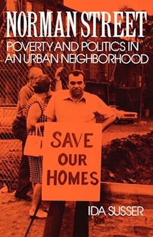 Norman Street: Poverty and Politics in an Urban Neighborhood