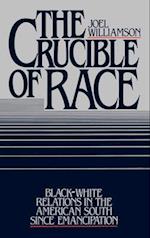 The Crucible of Race: Black-White Relations in the American South Since Emancipation 