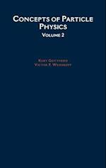 Concepts of Particle Physics: Volume II