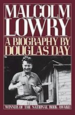 Malcolm Lowry: A Biography 
